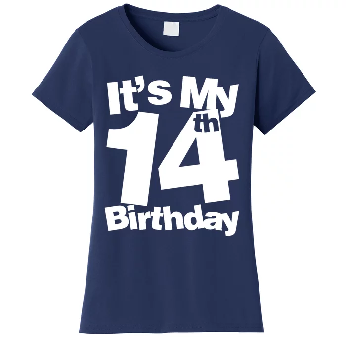 14th Birthday It's My 14th Birthday 14 Year Old Birthday Women's T-Shirt