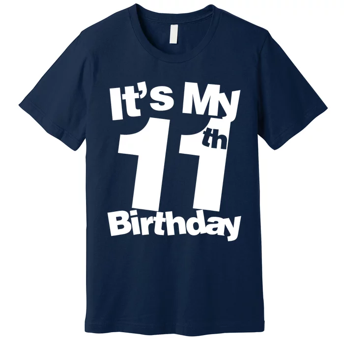 11th Birthday It's My 11th Birthday 11 Year Old Birthday Premium T-Shirt