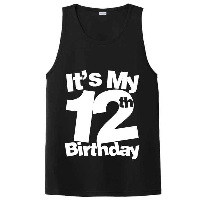 12th Birthday It's My 12th Birthday 12 Year Old Birthday Performance Tank