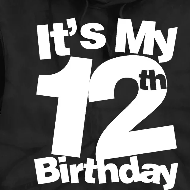 12th Birthday It's My 12th Birthday 12 Year Old Birthday Tie Dye Hoodie