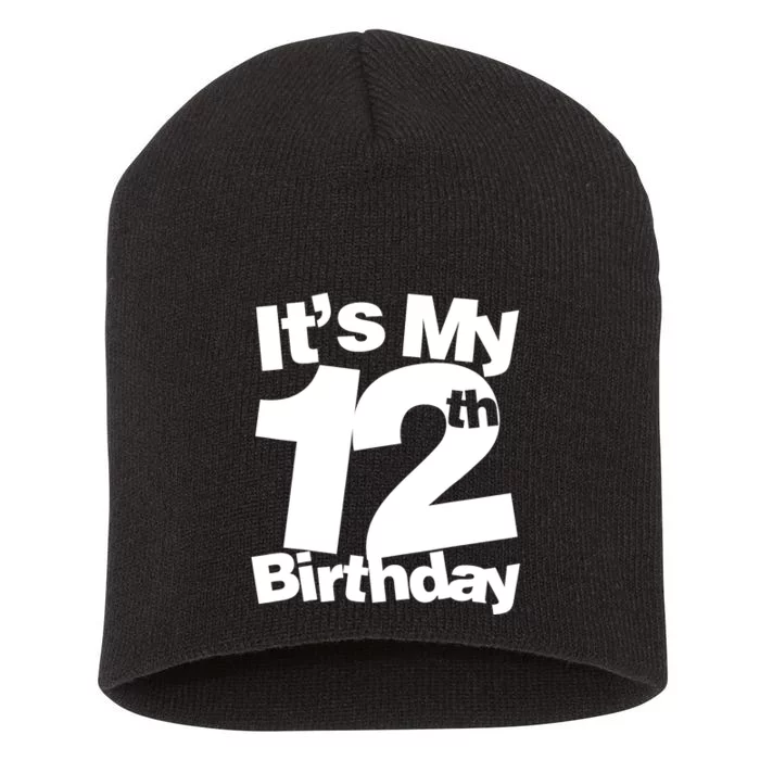 12th Birthday It's My 12th Birthday 12 Year Old Birthday Short Acrylic Beanie