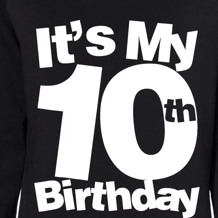 10th Birthday It's My 10th Birthday 10 Year Old Birthday Womens California Wash Sweatshirt