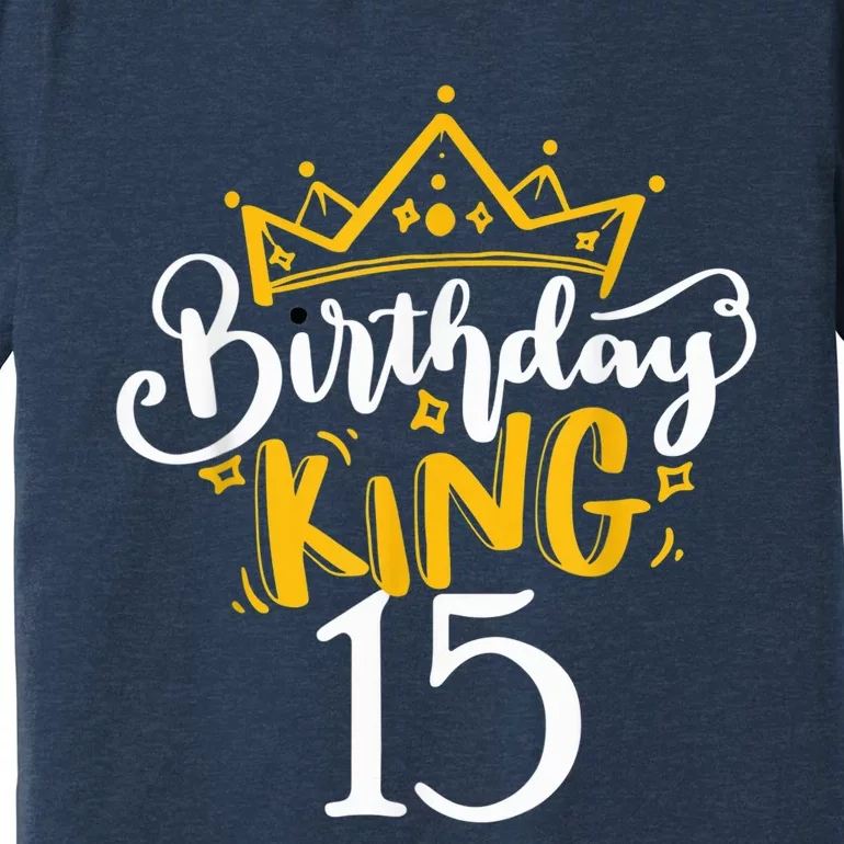 15th Birthday King 15 Years Old Party Ideas For Boy Premium T-Shirt