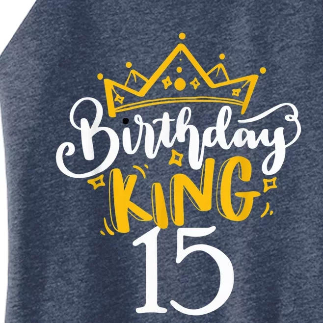 15th Birthday King 15 Years Old Party Ideas For Boy Women’s Perfect Tri Rocker Tank