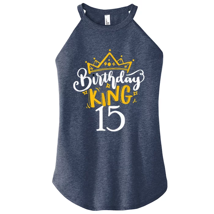 15th Birthday King 15 Years Old Party Ideas For Boy Women’s Perfect Tri Rocker Tank