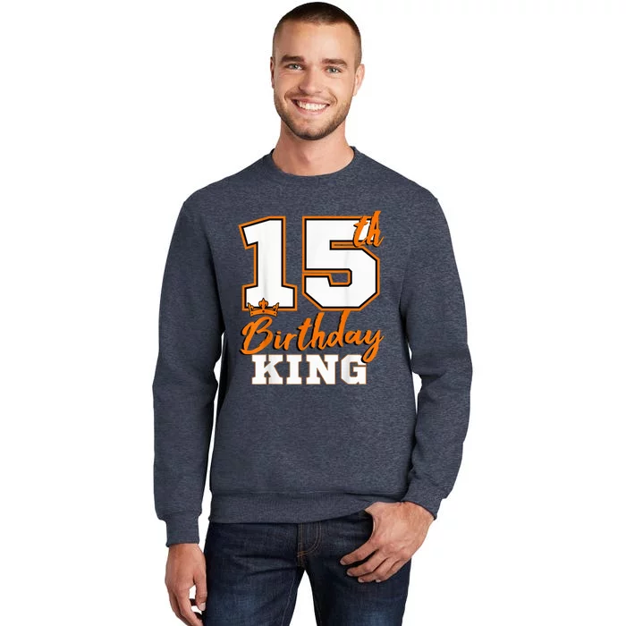 15th Birthday King Party Crown Bday Celebration Sweatshirt