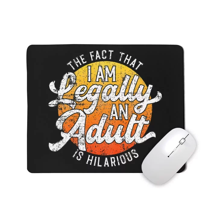 18th Birthday Legally An Hilarious Bday Mousepad