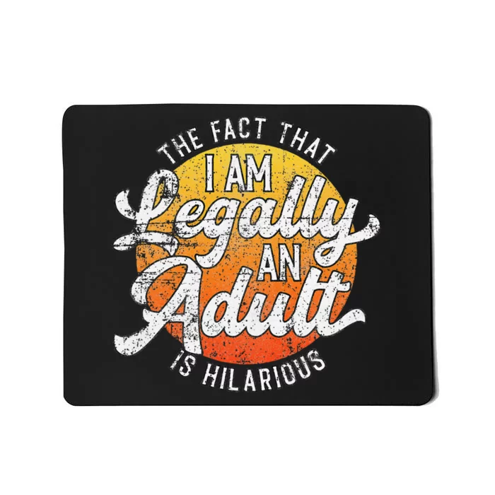 18th Birthday Legally An Hilarious Bday Mousepad