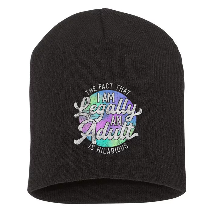 18th Birthday Legally An Adult Hilarious Bday Short Acrylic Beanie