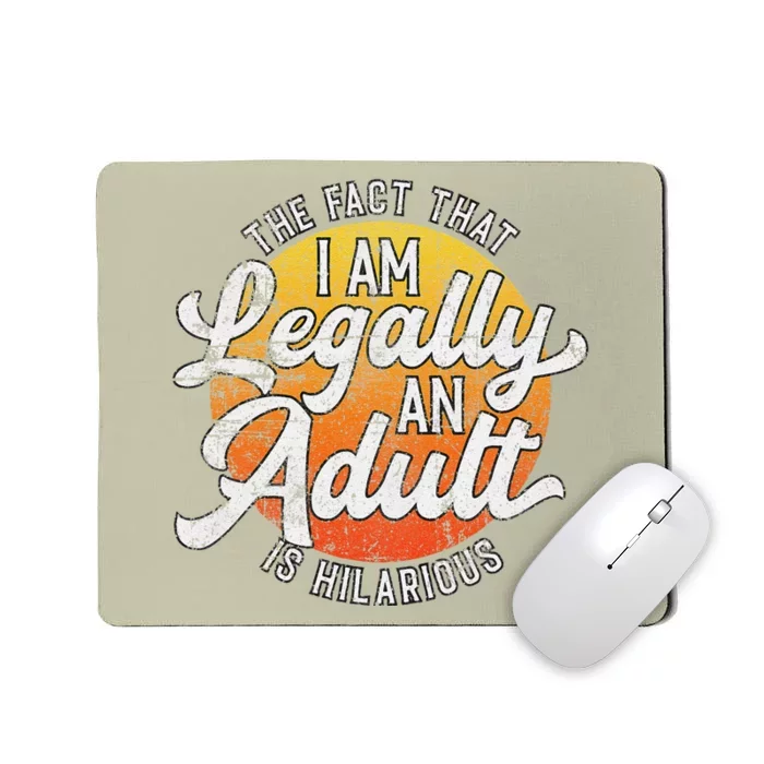 18th Birthday , Legally An , Hilarious Bday Mousepad