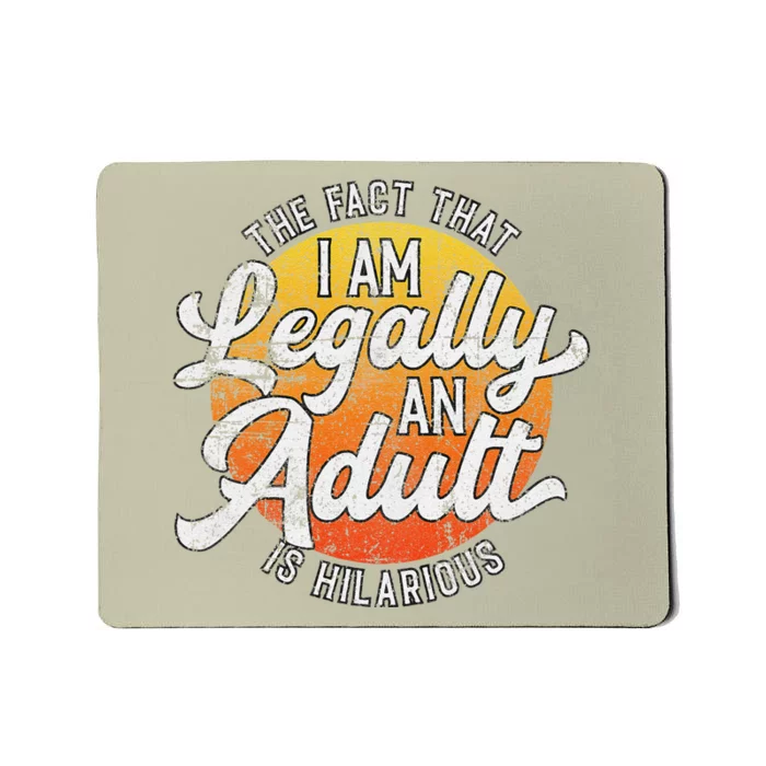 18th Birthday , Legally An , Hilarious Bday Mousepad