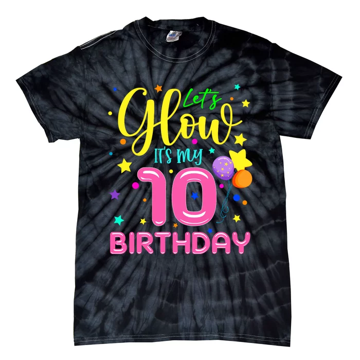 10th Bday LetS Glow ItS My 10 Year Old Birthday Matching Tie-Dye T-Shirt