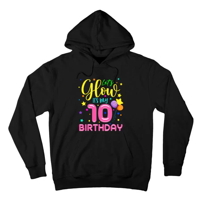 10th Bday LetS Glow ItS My 10 Year Old Birthday Matching Tall Hoodie