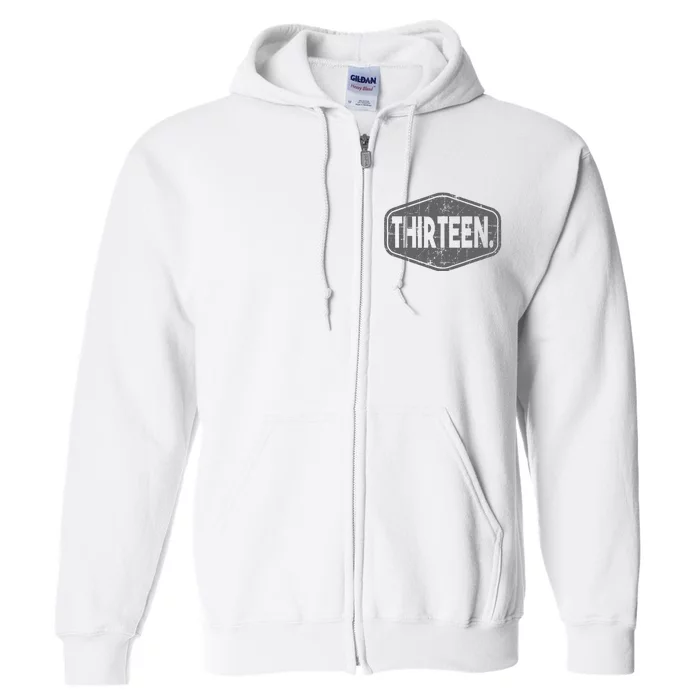 13th Birthday Of Boy Or Girl 13 Years Old Thirteen Full Zip Hoodie