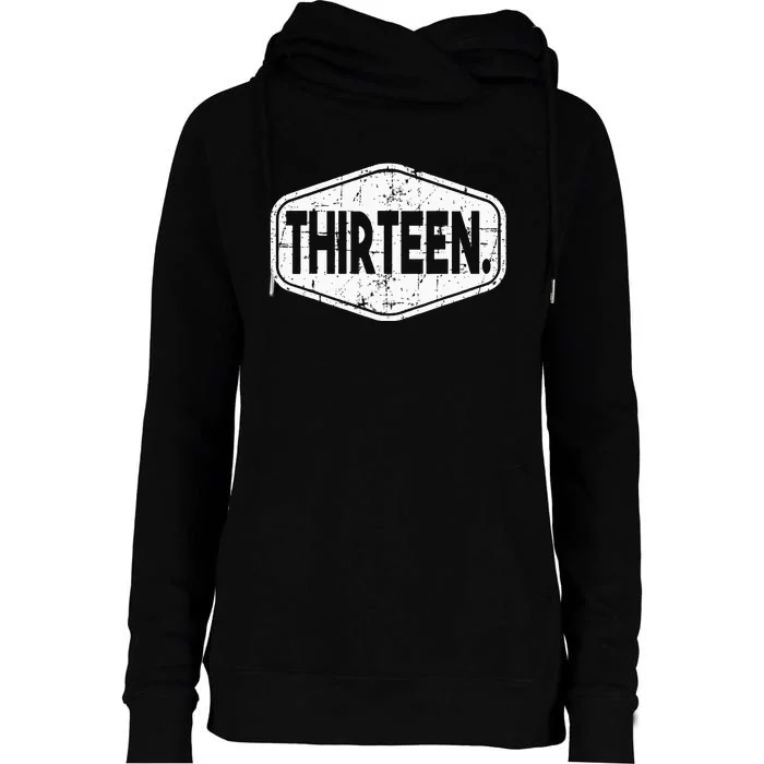 13th Birthday Of Boy Or Girl 13 Years Old Thirteen Womens Funnel Neck Pullover Hood