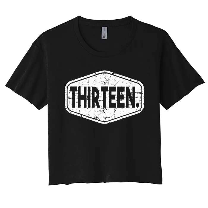 13th Birthday Of Boy Or Girl 13 Years Old Thirteen Women's Crop Top Tee