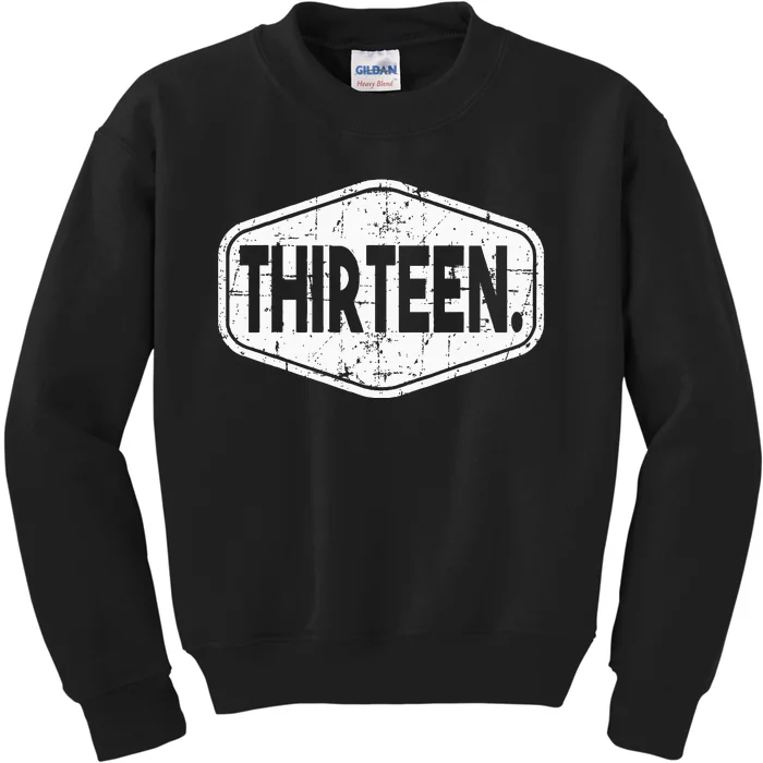 13th Birthday Of Boy Or Girl 13 Years Old Thirteen Kids Sweatshirt