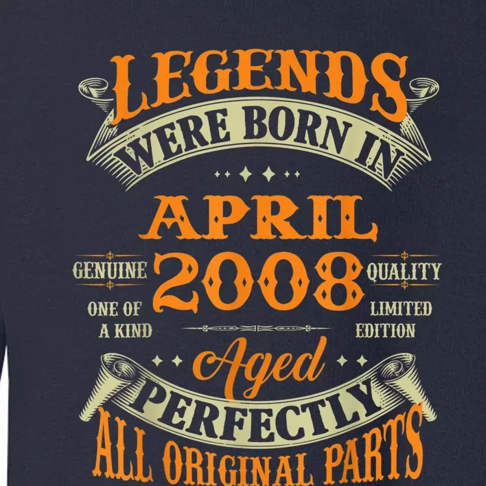 15th Birthday Present Gift Legends Born In April 2008 15 Years Old Toddler Sweatshirt