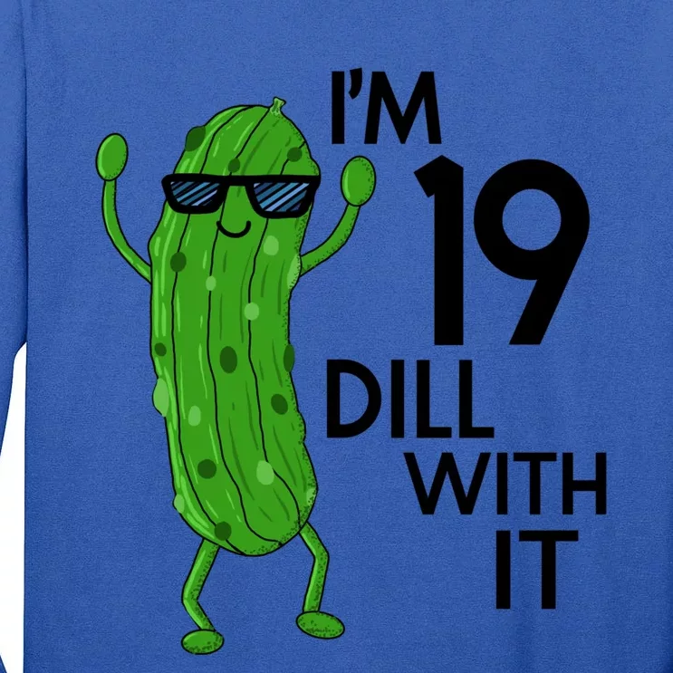 19th Birthday Pickle Funny IM 19 Dill With It Gift Tall Long Sleeve T-Shirt