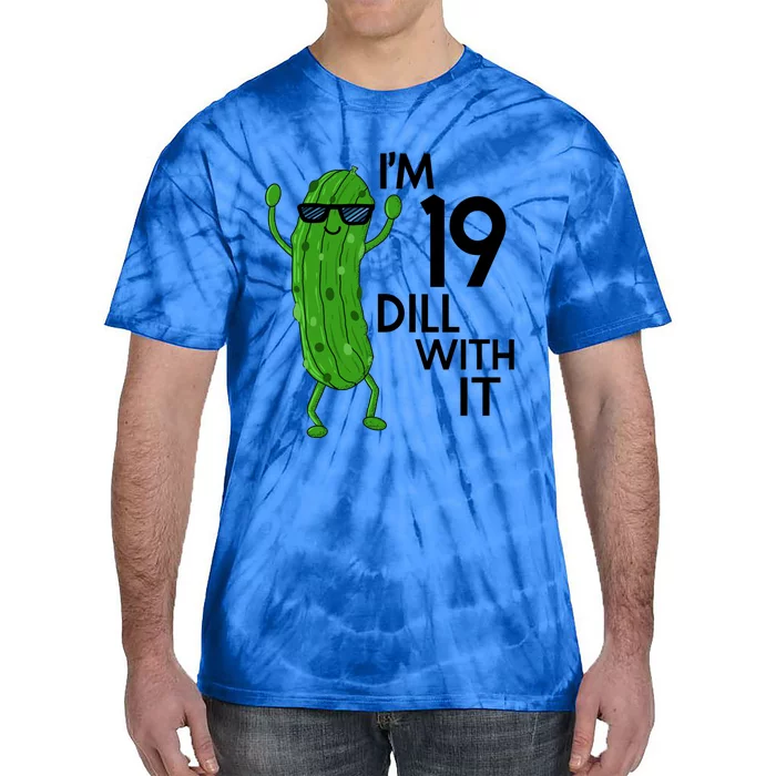 19th Birthday Pickle Funny IM 19 Dill With It Gift Tie-Dye T-Shirt