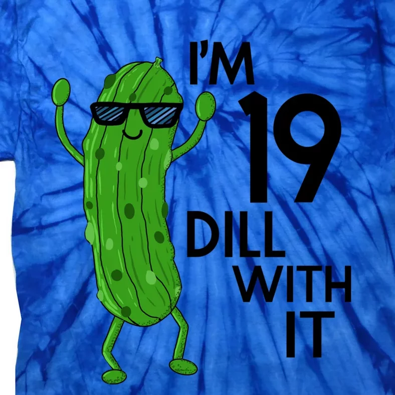 19th Birthday Pickle Funny IM 19 Dill With It Gift Tie-Dye T-Shirt