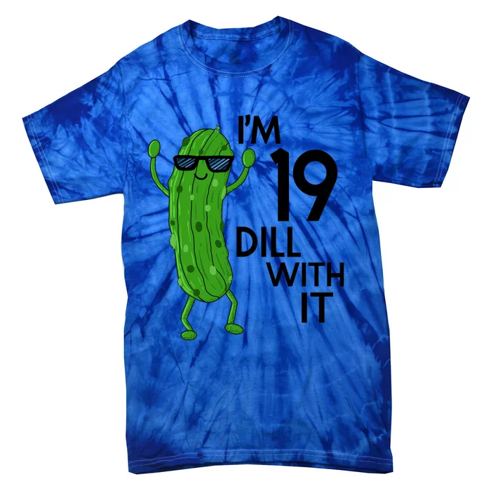 19th Birthday Pickle Funny IM 19 Dill With It Gift Tie-Dye T-Shirt