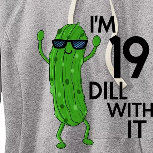 19th Birthday Pickle Funny IM 19 Dill With It Gift Women's Fleece Hoodie