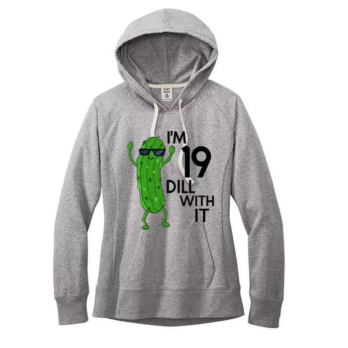 19th Birthday Pickle Funny IM 19 Dill With It Gift Women's Fleece Hoodie