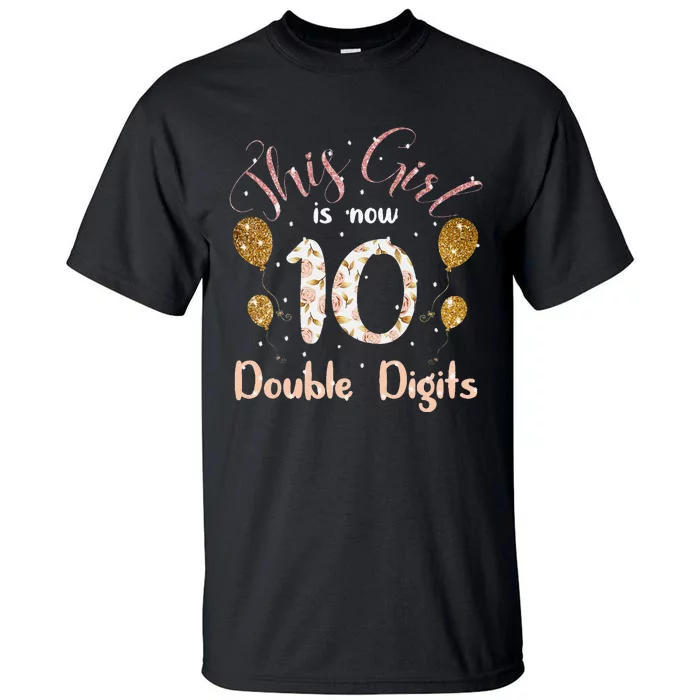 10th Bday Party Gift 2010 This Girl Is Now 10 Double Digits Tall T-Shirt