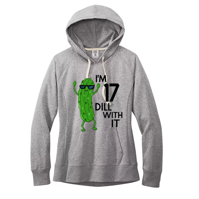 17th Birthday Pickle Funny IM 17 Dill With It Gift Women's Fleece Hoodie