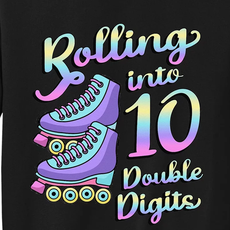 10th Birthday Rolling Into 10 Double Digits Roller Skate Tall Sweatshirt