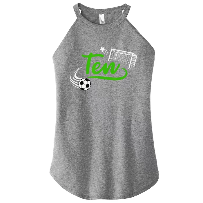 10th Birthday Soccer Ten Year Old Soccer Player Women’s Perfect Tri Rocker Tank