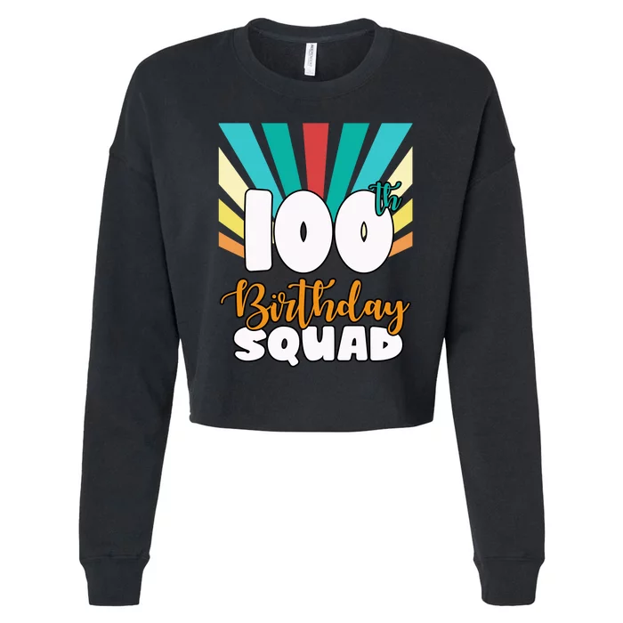 100th Birthday Squad 100 Years Old Cropped Pullover Crew