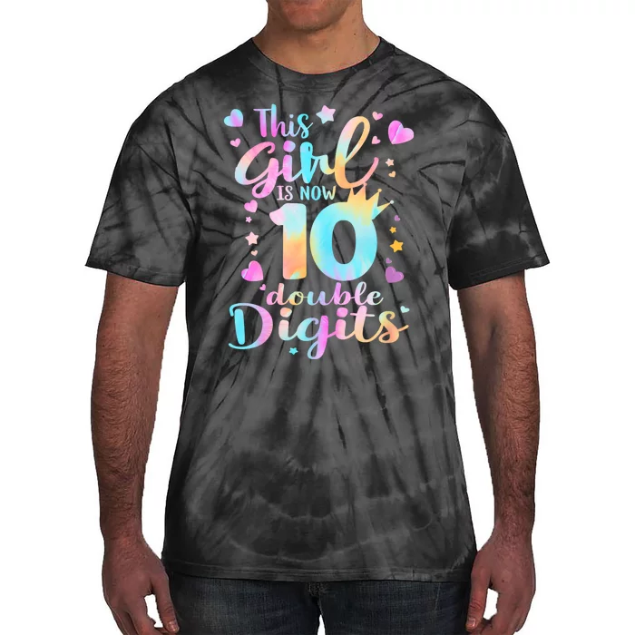 10th Birthday This Girl Is Now 10 Double Digits Tie Dye Tie-Dye T-Shirt