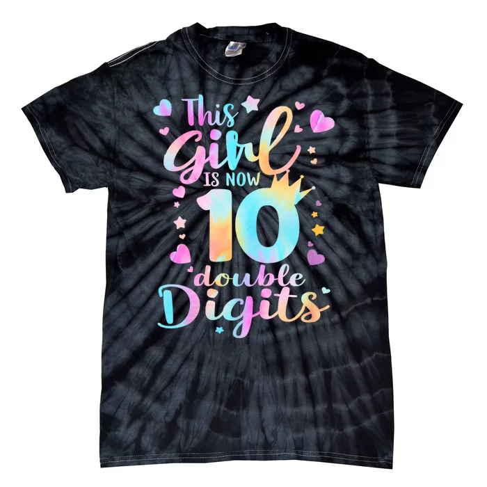 10th Birthday This Girl Is Now 10 Double Digits Tie Dye Tie-Dye T-Shirt