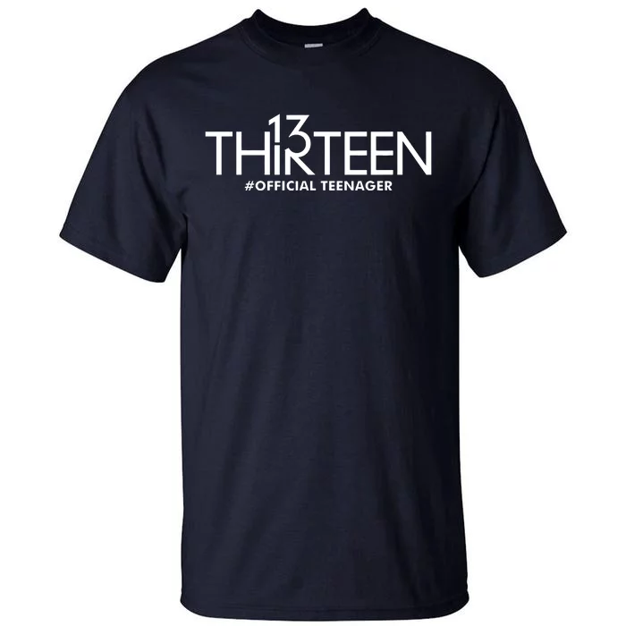 13th Birthday Teenager Thirteen Year Old Tall T-Shirt