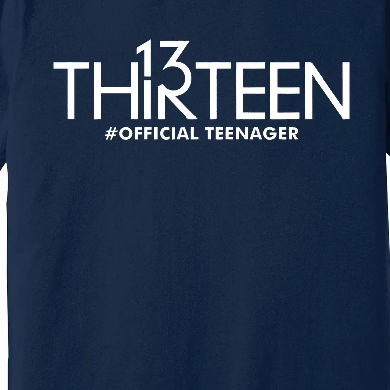 13th Birthday Teenager Thirteen Year Old Premium T-Shirt