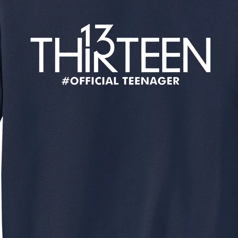 13th Birthday Teenager Thirteen Year Old Tall Sweatshirt