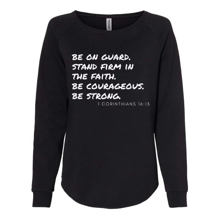 1 Corinthians 1613 Be Strong. Be Courageous. Womens California Wash Sweatshirt