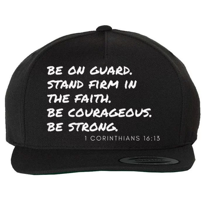 1 Corinthians 1613 Be Strong. Be Courageous. Wool Snapback Cap