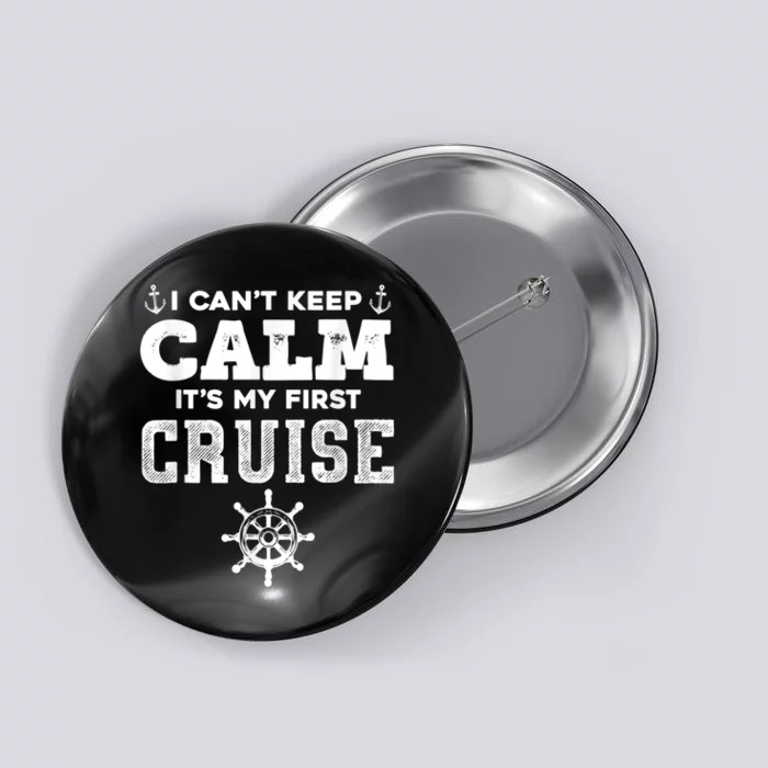 1st Cruise 2021 Can't Keep Calm It's My First Cruise Button