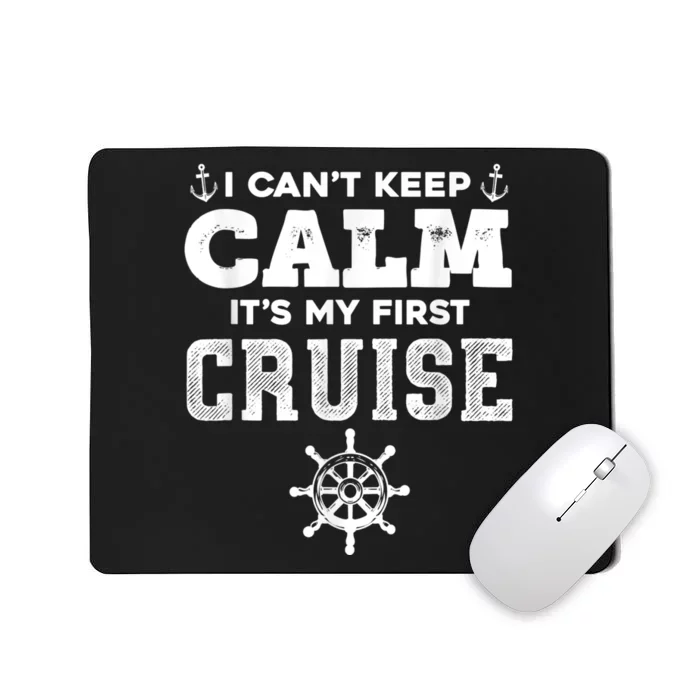 1st Cruise 2021 Can't Keep Calm It's My First Cruise Mousepad