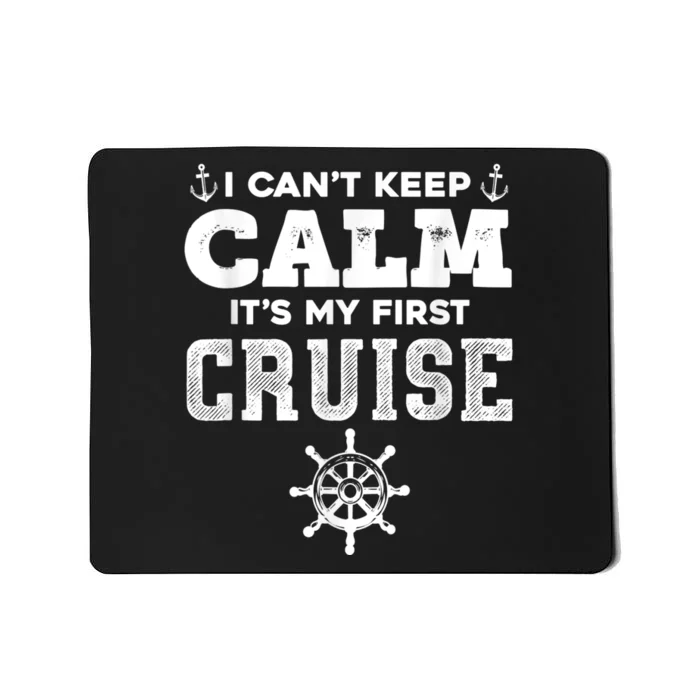 1st Cruise 2021 Can't Keep Calm It's My First Cruise Mousepad