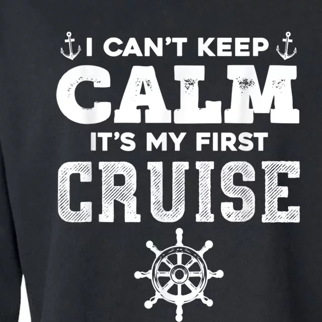 1st Cruise 2021 Can't Keep Calm It's My First Cruise Cropped Pullover Crew