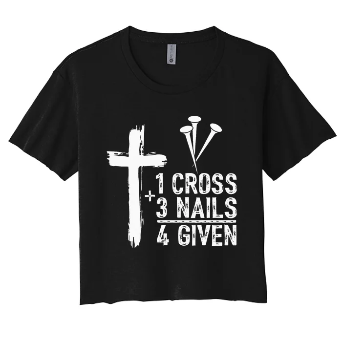 1 Cross 3 Nails Forgiven Christian Gift for Easter Women's Crop Top Tee