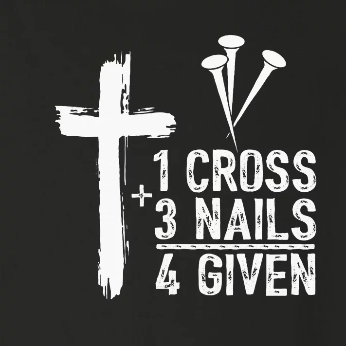 1 Cross 3 Nails 4 Given Happy Easter Day Jesus Toddler Long Sleeve Shirt