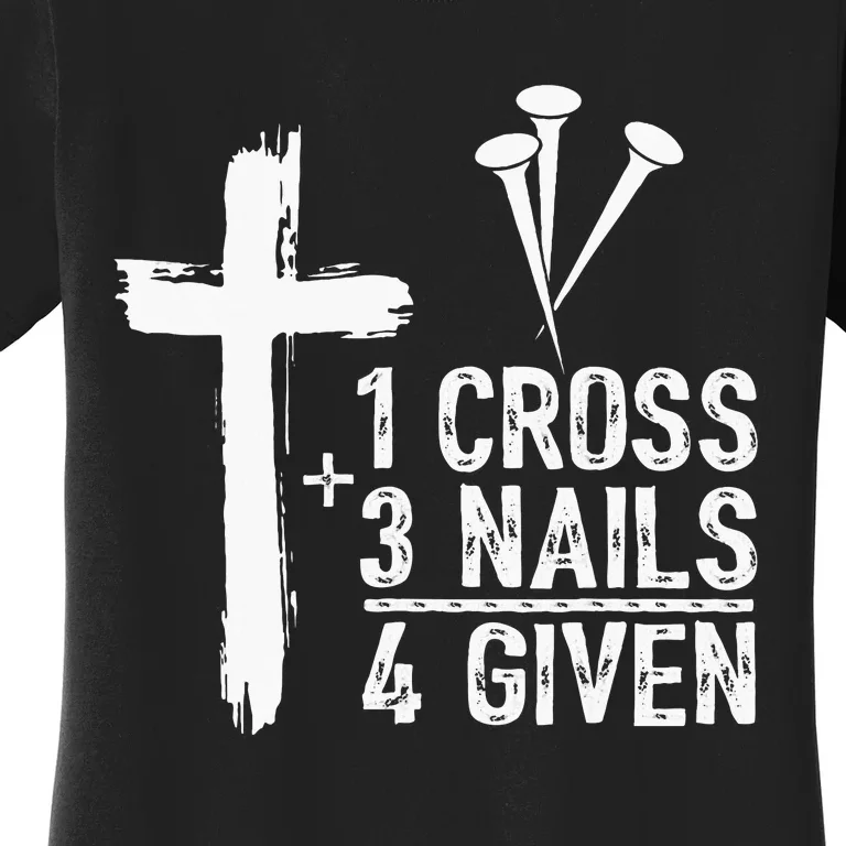 1 Cross 3 Nails 4 Given Happy Easter Day Jesus Women's T-Shirt