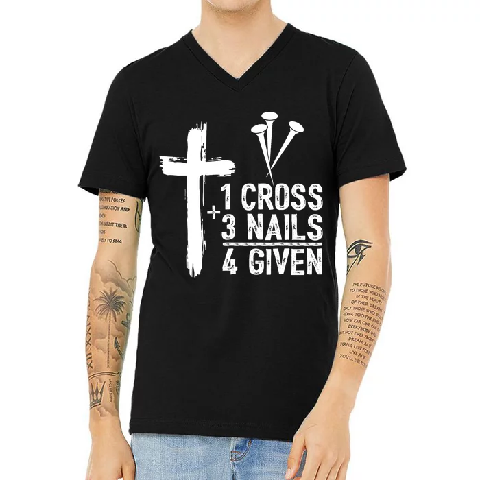 1 Cross 3 Nails 4 Given Happy Easter Day Jesus Christian V-Neck T-Shirt