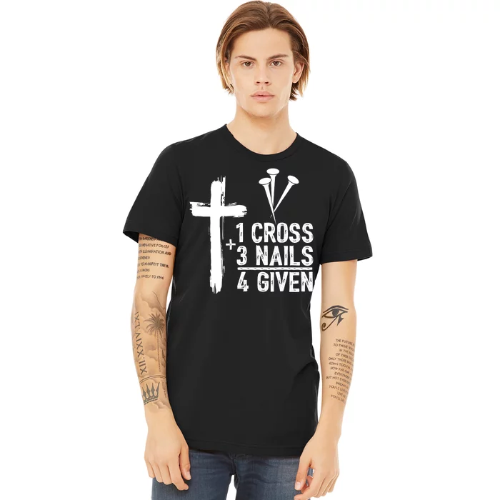 1 Cross 3 Nails 4 Given Happy Easter Day Jesus Christian Premium T-Shirt