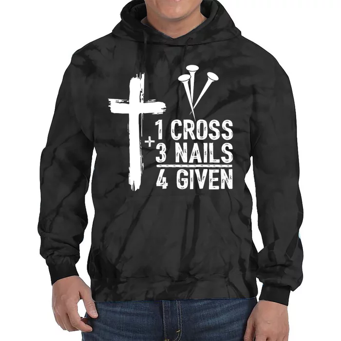 1 Cross 3 Nails 4 Given Happy Easter Day Jesus Christian Tie Dye Hoodie